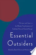 ESSENTIAL OUTSIDERS. Chinese and Jews in the Modern Transformation of Southeast Asia and Central Europe
