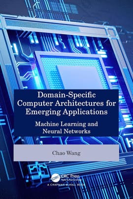 DOMAIN-SPECIFIC COMPUTER ARCHITECTURES FOR EMERGING APPLICATIONS. Machine learning and neural networks