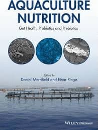 AQUACULTURE NUTRITION: GUT HEALTH, PROBIOTICS AND PREBIOTICS
