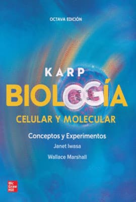 KARP BIOLOGIA CELULAR Y MOLECULAR. CONCEPTOS Y EXPERIMENTOS