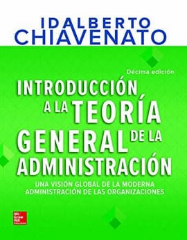 INTRODUCCION A LA TEORIA GENERAL DE LA ADMINISTRACION. una vision global de la moderna administracion de las organizaciones