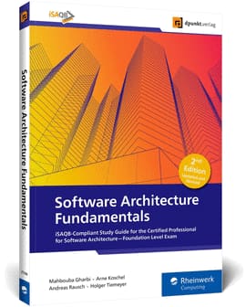 SOFTWARE ARCHITECTURE FUNDAMENTALS. iSAQB-Compliant Study Guide for the Certified Professional for Software Architecture