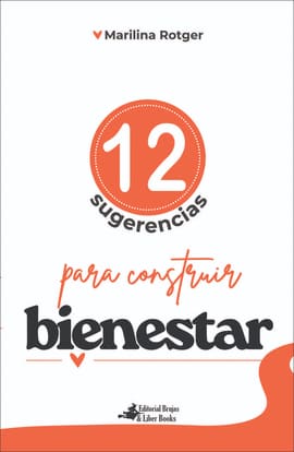 12 SUGERENCIAS PARA CONSTRUIR BIENESTAR