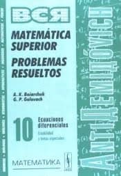 ANTIAEMIDOVICH 10 MATEMÁTICA SUPERIOR, PROBLEMAS RESUELTOS VOL. 10. Ecuaciones diferenciales. Estabilidad y temas especiales