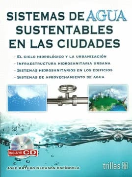SISTEMAS DE AGUA SUSTENTABLES EN LAS CIUDADES + CD-ROM