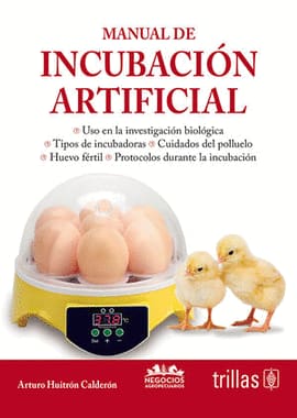 MANUAL DE INCUBACION ARTIFICIAL. uso en la investigacion biologica tipos de encubadoras cuidados del polluelo, huevos fertil protocologos durante la incubacion