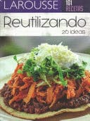 101 RECETAS. REUTILIZANDO 26 IDEAS. Reutilizando 26 ideas