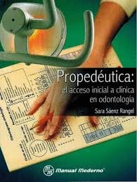 PROPEDÉUTICA: EL ACCESO INICIAL A CLÍNICA EN ODONTOLOGÍA + PRÁCTICAS