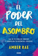 EL PODER DEL ASOMBRO: SAL DE TU ZONA DE CONFORT Y APROVECHA TU POTENCIAL CREATIVO