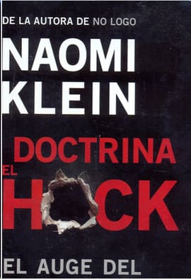 LA DOCTRINA DEL SHOCK. EL AUGE DEL CAPITALISMO DEL DESASTRE