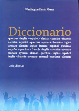 DICCIONARIO SEIS IDIOMAS QUECHUA, INGLES, ESPAÑOL, ALEMAN, AYMARA, FRANCES