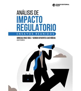 ANÁLISIS DE IMPACTO REGULATORIO. ENSAYOS REUNIDOS