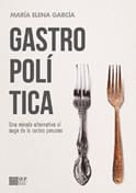 GASTROPOLÍTICA. una mirada alternativa al auge de la cocina peruana