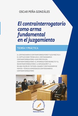EL CONTRAINTERROGATORIO COMO ARMA FUNDAMENTAL EN EL JUZGAMIENTO. Teoría y práctica