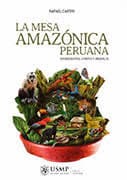 LA MESA AMAZÓNICA PERUANA. Ingredientes, corpus y símbolos