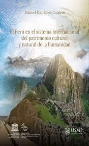 EL PERÚ EN EL SISTEMA INTERNACIONAL DEL PATRIMONIO CULTURAL Y NATURAL DE LA HUMANIDAD
