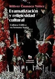 DRAMATIZACION Y RELIGIOSIDAD CULTURAL. Cultura cultica en semana santa