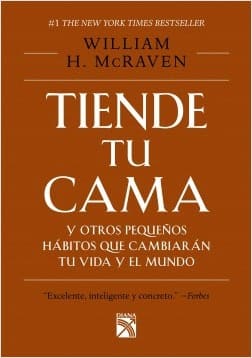 TIENDE TU CAMA. y otros pequeños habitos que cambiaran tu vida y el mundo
