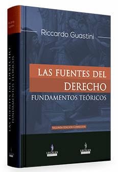 LAS FUENTES DEL DERECHO. Fundamentos teóricos