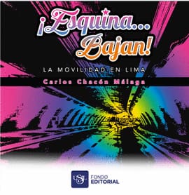 ESQUINA BAJAN. LA MOVILIDAD EN LIMA