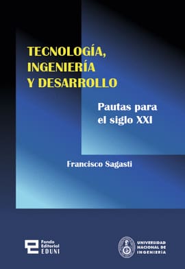 TECNOLOGÍA INGENIERÍA Y DESARROLLO. Pautas para el siglo XXI