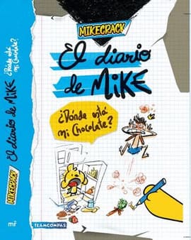 EL DIARIO DE MIKE. ¿DÓNDE ESTÁ MI CHOCOLATE?