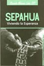 SEPAHUA. VIVIENDO LA ESPERANZA