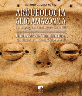 ARQUEOLOGIA ALTO AMAZONICA. Los origenes de la civilizacion en el Peru