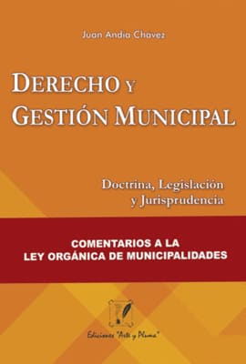 DERECHO Y GESTION MUNICIPAL. Doctrina. legislacion y jurisprudencia