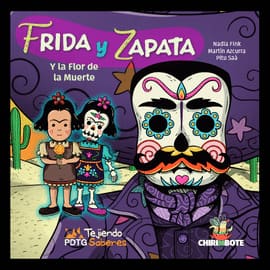 FRIDA Y ZAPATA Y LA FLOR DE LA MUERTE