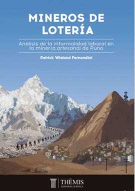 MINEROS DE LOTERIA. analisis de la informalidad laboral en la mineria artesanal de puno