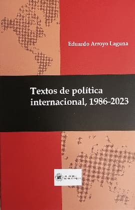 TEXTOS DE POLITICA INTERNACIONAL 1986-2023 2 TOMOS