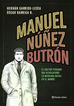 MANUEL NUÑEZ BUTRON. el doctor peruano que revoluciono la medicina social en el mundo