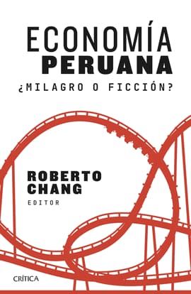 ECONOMÍA PERUANA. ¿Milagro o ficción?