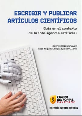 ESCRIBIR Y PUBLICAR ARTÍCULOS CIENTÍFICOS. Guía en el contexto de la inteligencia artificial