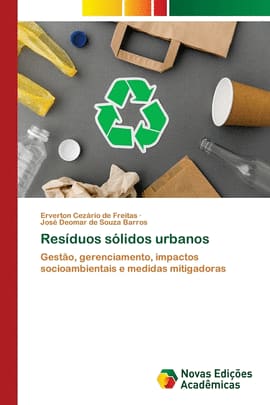 RESÍDUOS SÓLIDOS URBANOS. Gestão, gerenciamento, impactos socioambientais e medidas mitigadoras