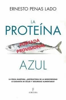 LA PROTEÍNA AZUL. Por qué no hay que dejar de comer pescado