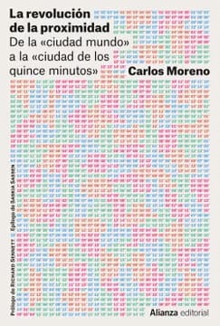 LA REVOLUCION DE LA PROXIMIDAD. De la «ciudad-mundo» a la «ciudad de los quince minutos»
