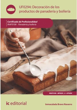 DECORACIÓN DE LOS PRODUCTOS DE PANADERÍA Y BOLLERÍA. UF0294