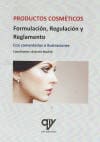 PRODUCTOS COSMÉTICOS. FORMULACIÓN, REGULACIÓN Y REGLAMENTO