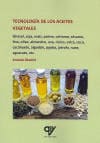 TECNOLOGÍA DE LOS ACEITES VEGETALES. girasol, soja, maiz, palma, cartamo, sesamo, lino, olivo, almendro, uva,ricino, colza,coco, cacahuete, algodon, jojoba, jatrofa, nuez, aguacate, etc