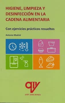 HIGIENE, LIMPIEZA Y DESINFECCIÓN EN LA CADENA ALIMENTARIA. con ejercicios prácticos resueltos