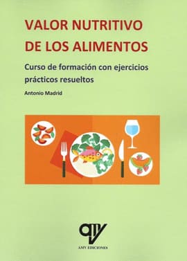 VALOR NUTRITIVO DE LOS ALIMENTOS. Curso de formación con ejercicios prácticos resueltos
