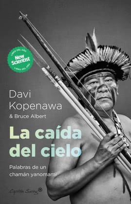 LA CAÍDA DEL CIELO. La caída del cielo' es un extraordinario relato en primera persona de la historia vital y el pensamiento cosmoecológico de Davi Kopenawa, chamán y por