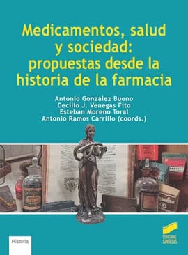 MEDICAMENTOS SALUD Y SOCIEDAD PROPUESTAS DESDE LA HISTORIA DE LA FARMACIA