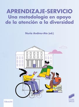 APRENDIZAJE-SERVICIO. Una metodología en apoyo de la atención a la diversidad