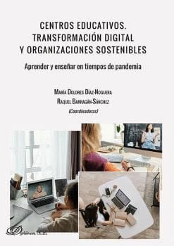 CENTROS EDUCATIVOS TRANSFORMACION DIGITAL Y ORGANIZACIONES SOSTENIBLES. Aprender y enseñar en tiempos de pandemia