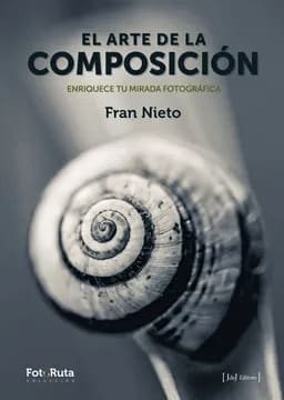 EL ARTE DE LA COMPOSICIÓN. Enriquece tu Mirada Fotográfica