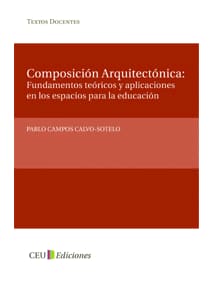 COMPOSICIÓN ARQUITECTÓNICA: FUNDAMENTOS TEÓRICOS Y APLICACIONES EN LOS ESPACIOS PARA LA EDUCACIÓN