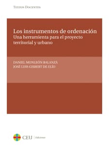 LOS INSTRUMENTOS DE ORDENACIÓN. Una herramienta para el proyecto territorial y urbano